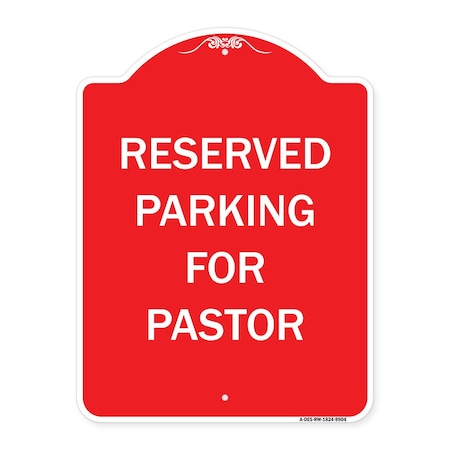 Signmission Reserved Parking For Pastor Heavy-Gauge Aluminum Architectural Sign, 24" x 18", RW-1824-9904 A-DES-RW-1824-9904